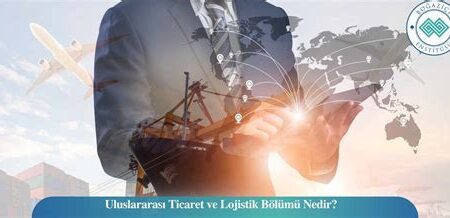 Uluslararası Ticaret ve Lojistik Eğitimleri